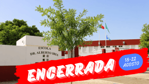 Escola Dr. Alberto Iria encerrada de 18 a 22 de agosto, aviso de férias escolares, edifício da escola com bandeiras e árvores, promoção de atividades educativas de verão em Portugal.