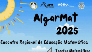 Algarmat 2025, encontro regional de educação matemática, foco em tarefas matemáticas, evento educacional em Olhão, promoção do ensino de matemática para alunos e professores, iniciativa de destaque em Portugal.